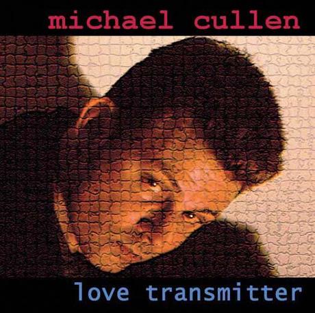 Album of the week: Michael Cullen – Love Transmitter (Throwback)