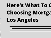 Here’s What Consider While Choosing Mortgage Broker Angeles