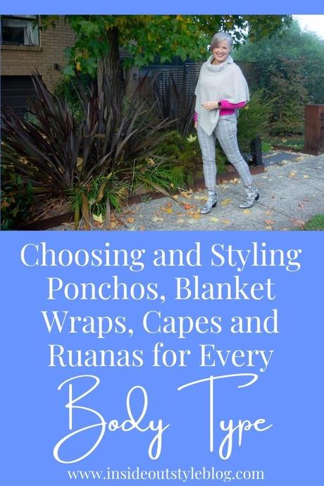 Choosing and Styling Ponchos, Blanket Wraps, Capes and Ruanas for Every Body Type Choosing and Styling Ponchos, Blanket Wraps, Capes and Ruanas for Every Body Type
