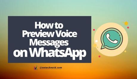 How to Preview Voice Messages on WhatsApp