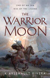 Sam reviews The Warrior Moon by K Arsenault Rivera