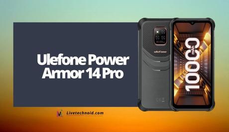 Ulefone Power Armor 14 Pro Full Specifications and Price