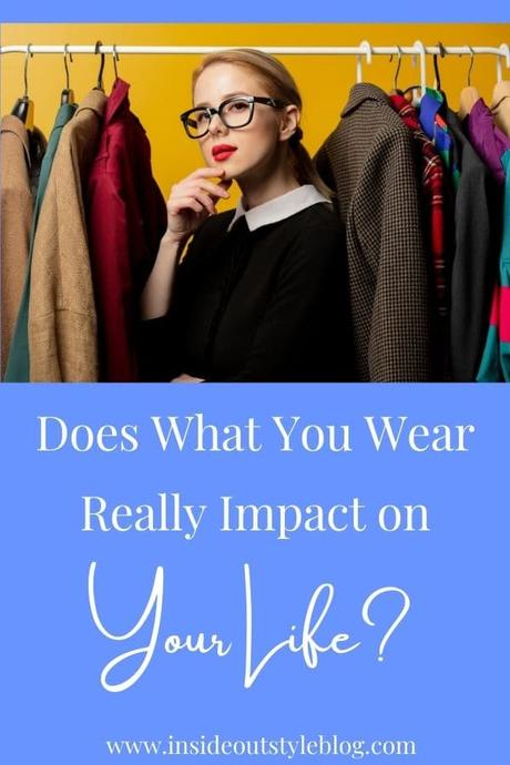 Does What You Wear Really Impact on Your Life?