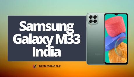 Samsung Galaxy M33 India Full Specifications and Price