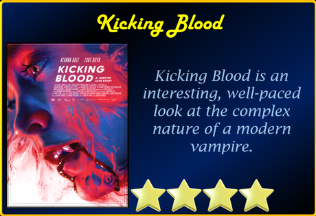Kicking Blood (2021) Movie Review ‘Thoughtful Vampire Flick’
