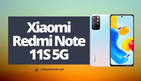 Xiaomi Redmi Note 11S 5G Full Specifications and Price