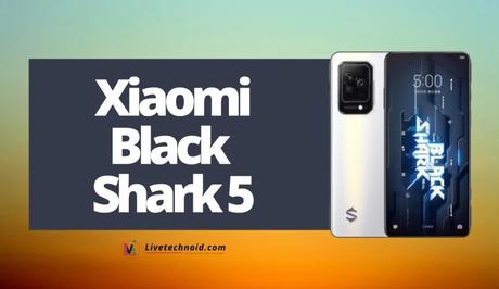 Xiaomi Black Shark 5 Full Specifications and Price