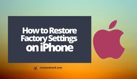 How to Restore Factory Settings on iPhone