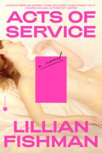 Danika reviews Acts of Service by Lillian Fishman