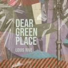 Louis Rive: Dear Green Place