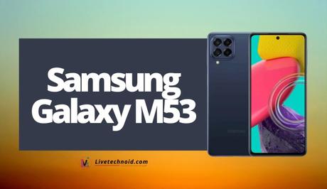 Samsung Galaxy M53 Full Specifications and Price