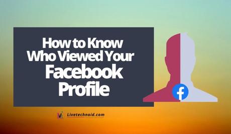 How to Know Who Viewed Your Facebook Profile