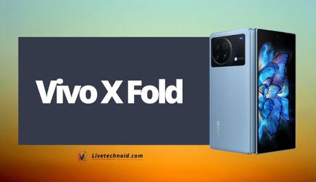 Vivo X Fold Full Specifications and Price