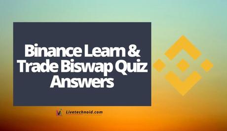 Binance Learn & Trade Biswap Quiz Answers