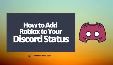 How to Add Roblox to Your Discord Status