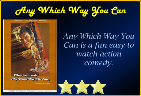 ABC Film Challenge – Action – O – Any Which Way You Can (1980) Movie Review