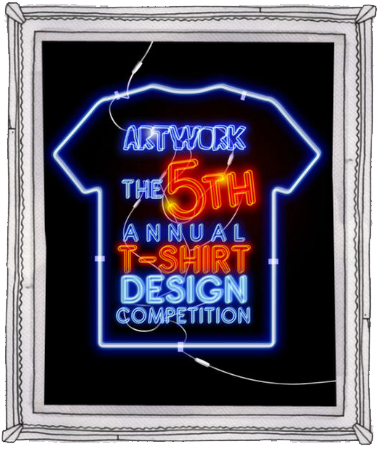 The 5th Annual Artwork T-shirt Design Competition