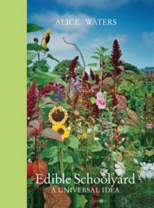 Book Review: Alice Waters’s Edible Schoolyard