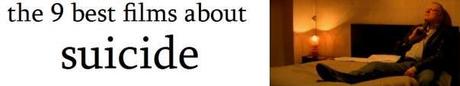 The 9 Best Films About Suicide