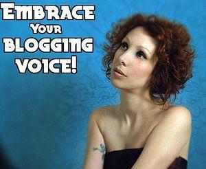 Embrace Your Blogging Voice