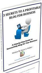 Free Report - 3 Secrets To A Profitable Blog For Business