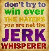 The jerk whisperer