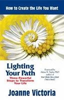 Lighting Your Path - How To Create the Life You Want | Joanne Victoria
