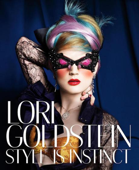 “Lori Goldstein : Style Is Instinct ” by the visionary stylist Lori Goldstein