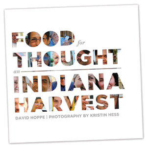 Food for Thought an Indiana Harvest by David Hoppe