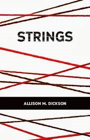 STRINGS BY ALLISON M. DICKSON