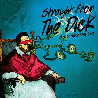 Album Review - Super Adventure Club - Straight From The Dick