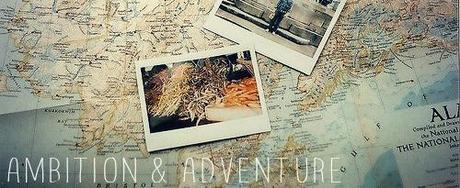 Ambition & Adventure - Guest Post #1