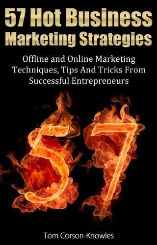 57 Hot Business Marketing Strategies