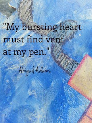 Inspiration for Your Blogging, Writing & Inspiration: Abigail Adams quote about wher pen.
