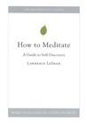 How to Meditate: A Guide to Self-Discovery