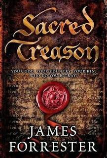 Review:  Sacred Treason  by James Forrester