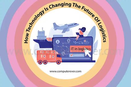 How-Technology-Is-Changing-The-Future-Of-Logistics