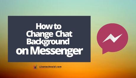 How to Change Chat Background or Theme on Messenger