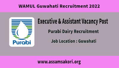 WAMUL Guwahati Recruitment 2022 Executive & Assistant Post