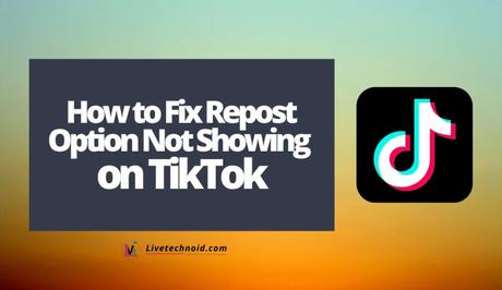 How to Fix Repost Option Not Showing on TikTok