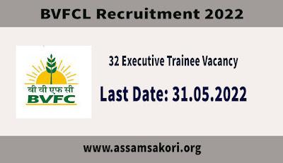 BVFCL Recruitment 2022 – 32 Executive Trainee Vacancy