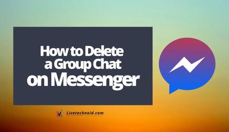 How to Delete a Group Chat on Messenger