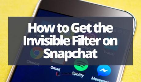 How to Get the Invisible Filter on Snapchat