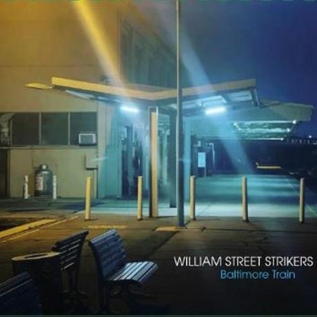 Album of the week: William Street Strikers – Baltimore Train