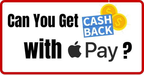 Can You Get Cash Back with Apple Pay in 2022? Check Out Everything