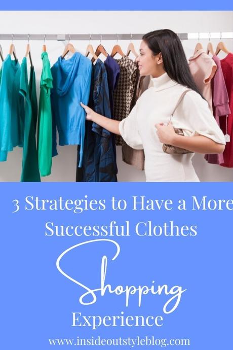 3 Strategies to Have a More Successful Clothes Shopping Experience