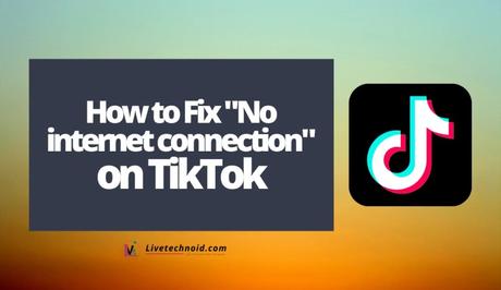 How to Fix No internet connection on TikTok