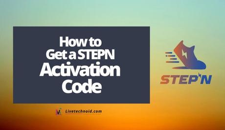 How to Get a STEPN Activation Code