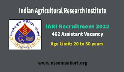 IARI Recruitment 2022 – 462 Assistant Vacancy, Online Apply