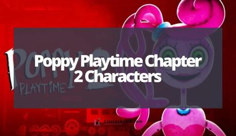 Poppy Playtime Chapter 2 Characters